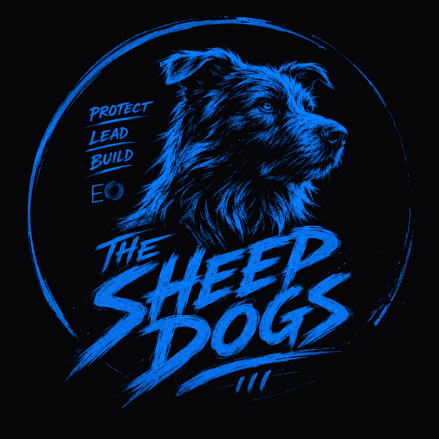 The Sheep Dogs — Protect, Lead, Build